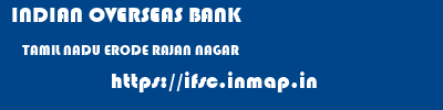 INDIAN OVERSEAS BANK  TAMIL NADU ERODE RAJAN NAGAR   ifsc code
